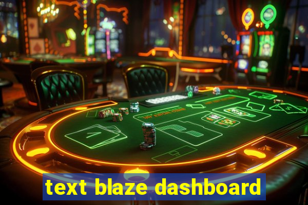 text blaze dashboard